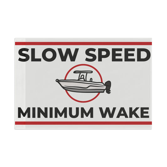 "SLOW SPEED MINIMUM WAKE" Flag - White
