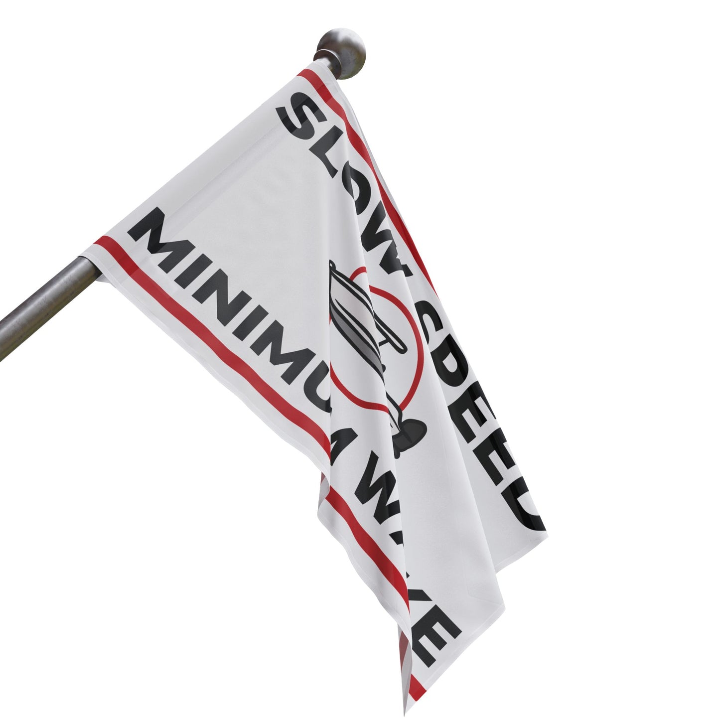 "SLOW SPEED MINIMUM WAKE" Flag - White